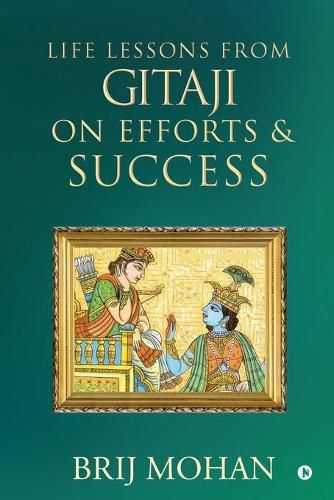 Cover image for Life Lessons from Gitaji on Efforts & Success