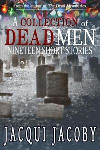 Cover image for A Collection of Dead Men Stories: Nineteen Short Stories