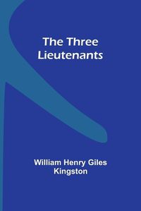 Cover image for The Three Lieutenants