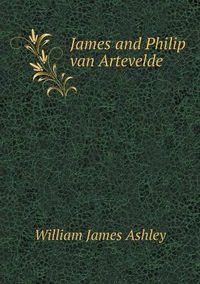 Cover image for James and Philip van Artevelde