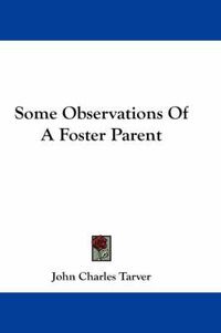 Cover image for Some Observations of a Foster Parent