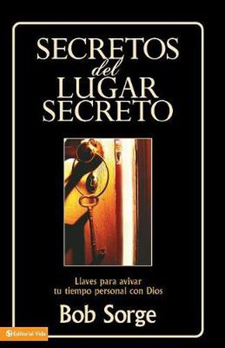 Cover image for Secretos Del Lugar Secreto: Keys to Igniting Your Personal Time with God