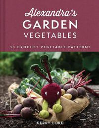 Cover image for Alexandra's Garden Vegetables