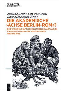 Cover image for Die akademische Achse Berlin-Rom?