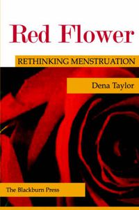 Cover image for Red Flower: Rethinking Menstruation