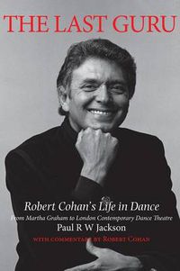 Cover image for The Last Guru: The Authorised Biography of Robert Cohan