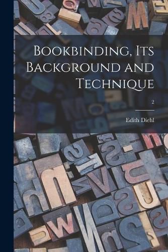 Cover image for Bookbinding, Its Background and Technique; 2