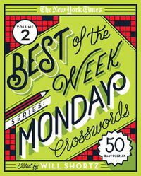 Cover image for The New York Times Best of the Week Series 2: Monday Crosswords: 50 Easy Puzzles