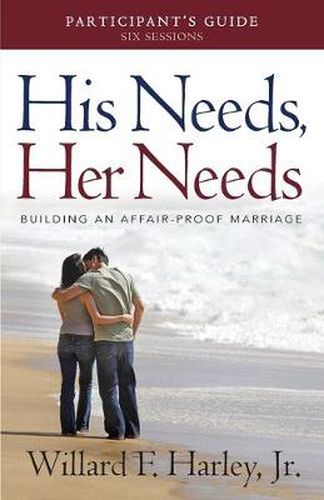 Cover image for His Needs, Her Needs Participant"s Guide - Building an Affair-Proof Marriage