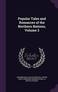 Cover image for Popular Tales and Romances of the Northern Nations, Volume 3