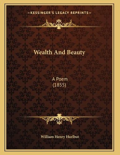 Cover image for Wealth and Beauty: A Poem (1855)