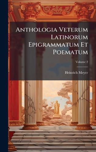 Cover image for Anthologia Veterum Latinorum Epigrammatum Et Poematum