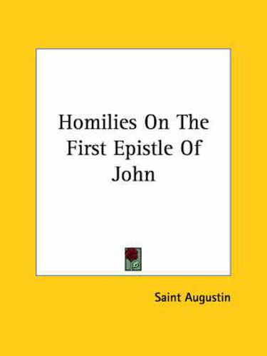 Cover image for Homilies on the First Epistle of John