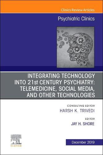 Cover image for Integrating Technology into 21st Century Psychiatry: Telemedicine, Social Media, and other Technologies