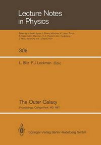 Cover image for The Outer Galaxy: Proceedings of a Symposium Held in Honor of Frank J.Kerr at the University of Maryland, College Park, May 28-29, 1987