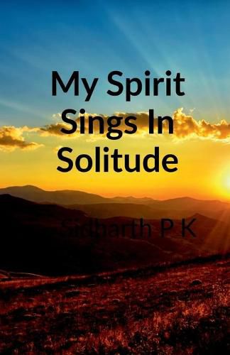 Cover image for My Spirit Sings in Solitude: Passion And Love