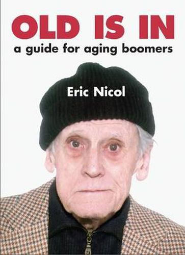 Cover image for Old Is In: A Guide For Aging Boomers