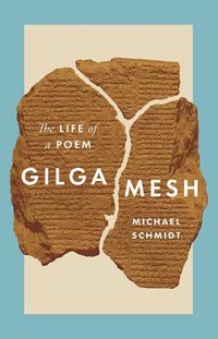 Cover image for Gilgamesh: The Life of a Poem