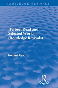 Cover image for Herbert Read and Selected Works