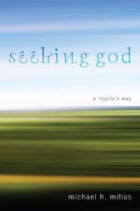 Cover image for Seeking God: A Mystic's Way