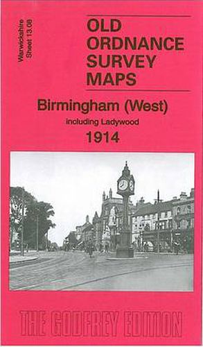 Cover image for Birmingham (West) 1914: Warwickshire Sheet 13.08