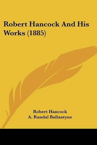 Robert Hancock and His Works (1885)