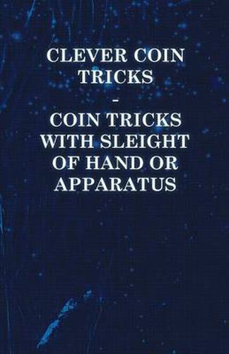 Cover image for Clever Coin Tricks - Coin Tricks with Sleight of Hand or Apparatus