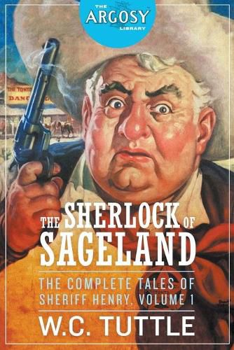 The Sherlock of Sageland - The Complete Tales of Sheriff Henry, Volume 1