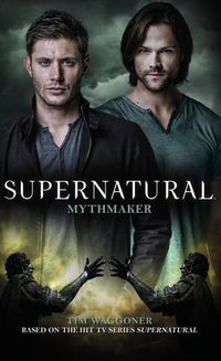 Cover image for Supernatural: Mythmaker