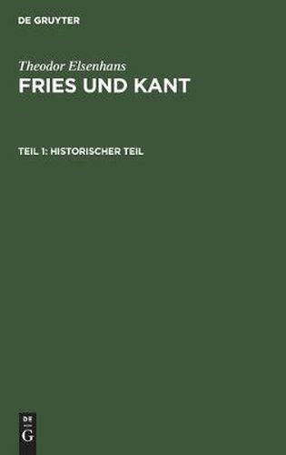 Historischer Teil: Jakob Friedrich Fries ALS Erkenntniskritiker Und Sein Verhaltnis Zu Kant