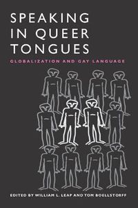 Cover image for Speaking in Queer Tongues: Globalization and Gay Language