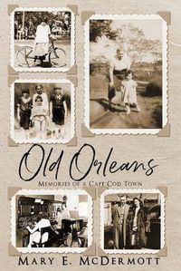 Cover image for Old Orleans: Memories of a Cape Cod Town