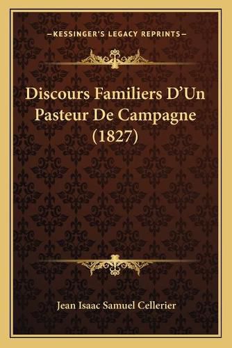 Discours Familiers D'Un Pasteur de Campagne (1827)