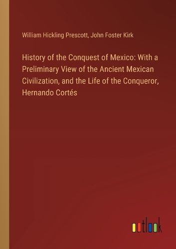 History of the Conquest of Mexico