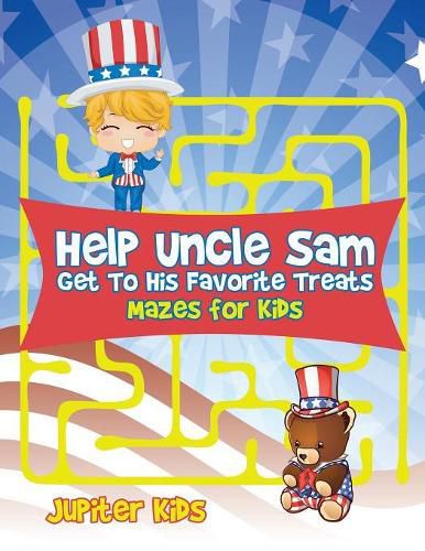 Help Uncle Sam Get To His Favorite Treats: Mazes for Kids