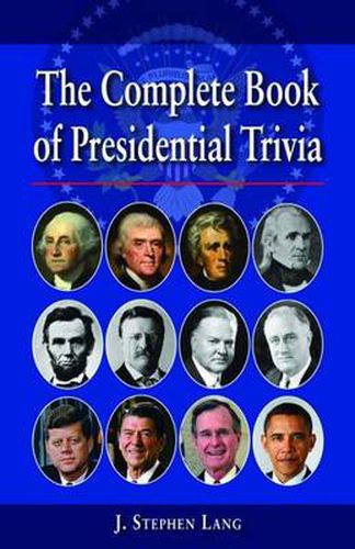 Complete Book of Presidential Trivia, The