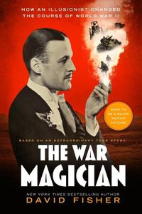Cover image for The War Magician: The Man Who Conjured Victory in the Desert