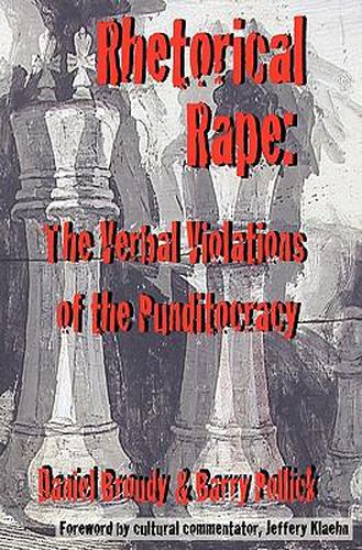 Cover image for Rhetorical Rape: The Verbal Violations of the Punditocracy