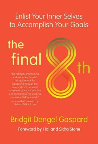 Cover image for The Final 8th: Enlist Your Inner Selves to Accomplish Your Goals