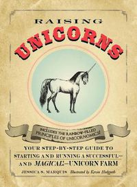 Cover image for Raising Unicorns: Your Step-by-Step Guide to Starting and Running a Successful - and Magical! - Unicorn Farm