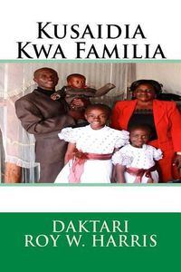 Cover image for Kusaidia Kwa Familia