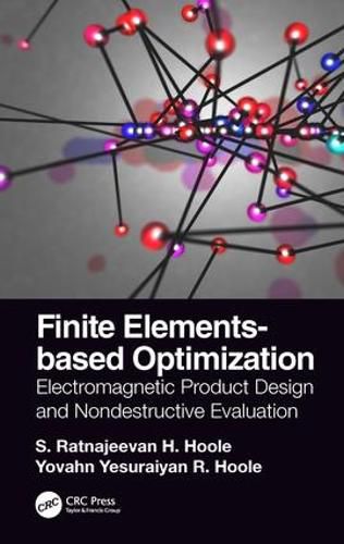 Cover image for Finite Elements-based Optimization: Electromagnetic Product Design and Nondestructive Evaluation