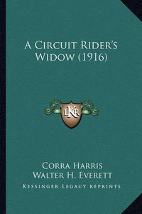 Cover image for A Circuit Rider's Widow (1916) a Circuit Rider's Widow (1916)