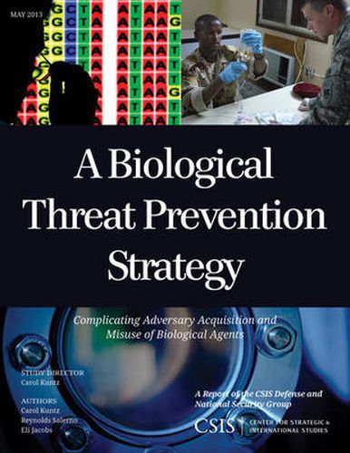 A Biological Threat Prevention Strategy: Complicating Adversary Acquisition and Misuse of Biological Agents