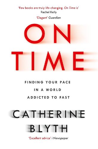 Cover image for On Time: Finding Your Pace in a World Addicted to Fast