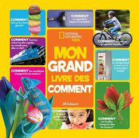 Cover image for National Geographic Kids: Mon Grand Livre Des Comment