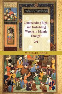 Cover image for Commanding Right and Forbidding Wrong in Islamic Thought