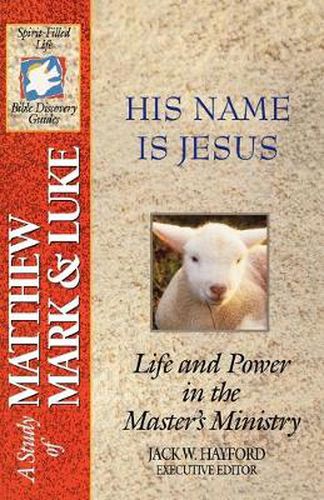 The Spirit-Filled Life Bible Discovery Series: B15-His Name Is Jesus