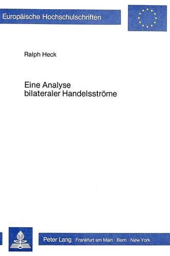 Cover image for Eine Analyse Bilateraler Handelsstroeme: Dargestellt Am Beispiel Der Warenimporte Der Bundesrepublik Deutschland Aus Den Mitgliedslaendern Der Eg