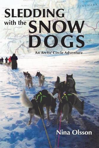 Sledding with the Snow Dogs: An Arctic Circle Adventure